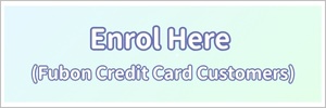 Fubon Credit Card Customer Enrol Here