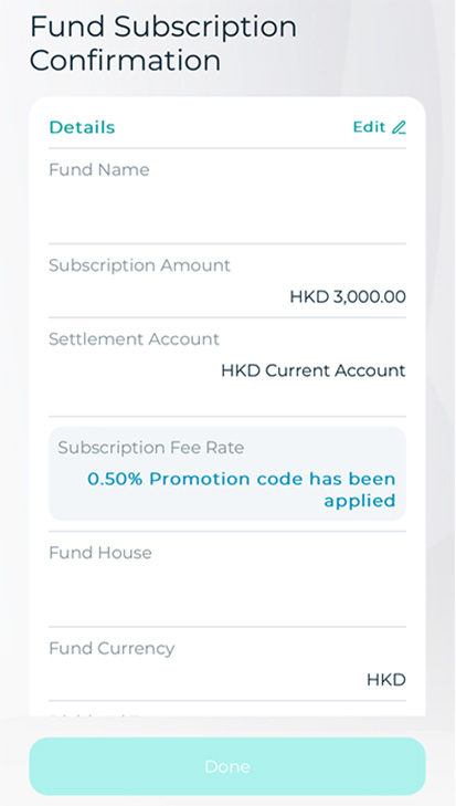 Step 9: Confirm the details of fund subscription and
click Done Screenshot